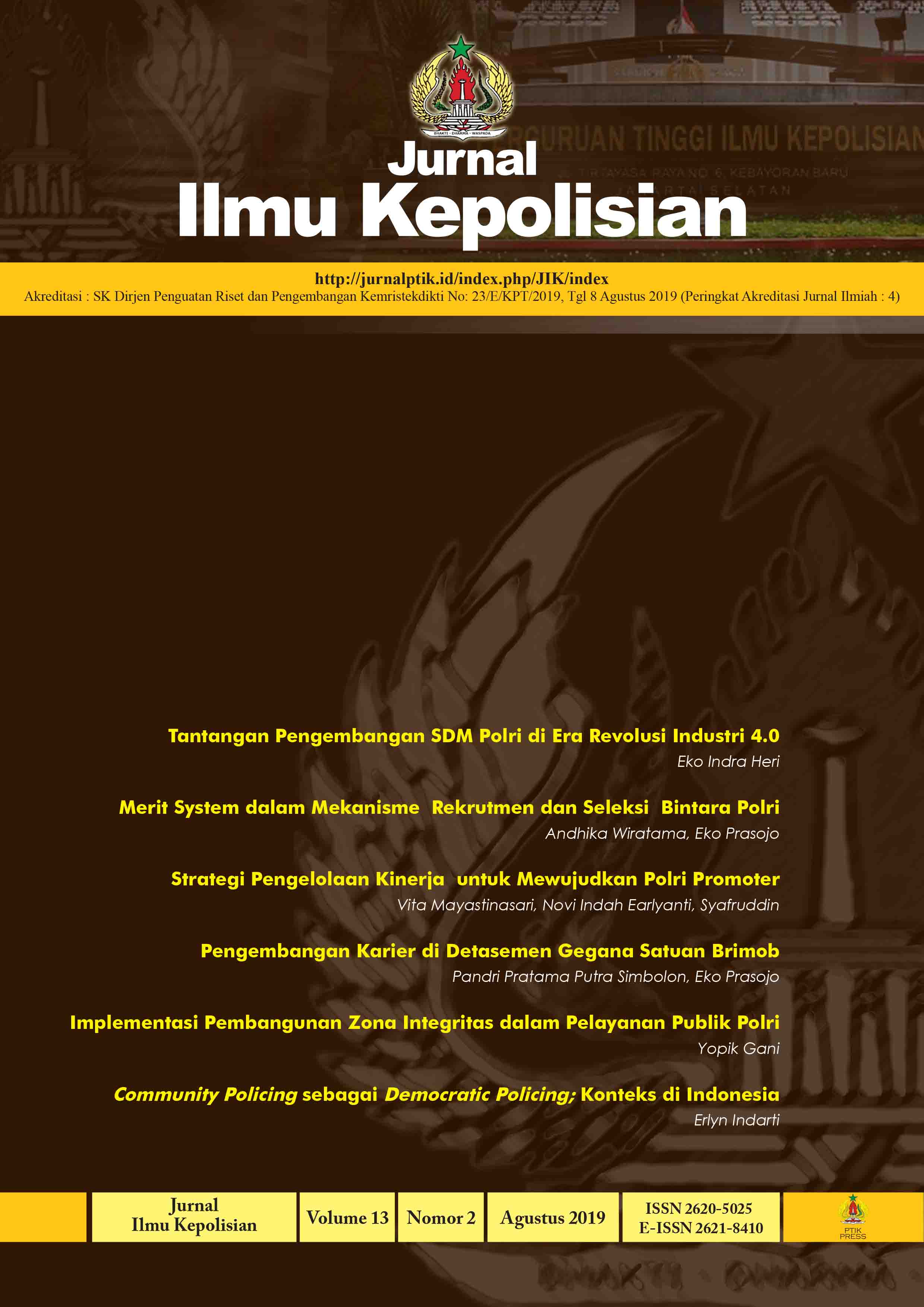 					View Vol. 13 No. 2 (2019): JURNAL ILMU KEPOLISIAN VOLUME 13 NO. 2 TAHUN2019
				
